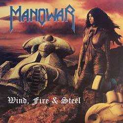 Manowar : Wind, Fire & Steel